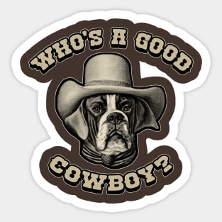 Who's a Good Cowboy? Sticker